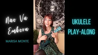 Não Vá Embora - Marisa Monte (Cover Ukulele & Play-Along)