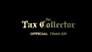 THE TAX COLLECTOR HD trailer | Trailer Watch