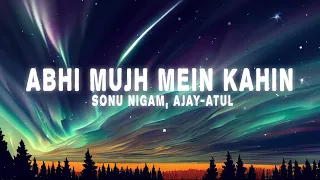 Sonu Nigam, Ajay-Atul - Abhi Mujh Mein Kahin (Lyrics)