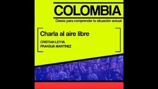 CLAVES PARA COMPRENDER LA SITUACIÓN ACTUAL EN COLOMBIA