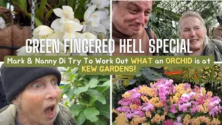 A G.F.H. Special - Mark & Nanny Di Try To Work Out WHAT an ORCHID Actually is at KEW GARDENS!