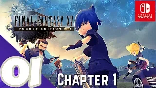 Final Fantasy XV: Pocket Edition HD [Switch] - Gameplay Walkthrough Part 1 Chapter 1 - No Commentary