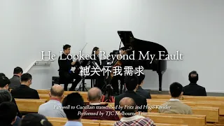 He Looked Beyond My Fault - TJC Melbourne Trio