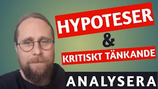 Analysera mera #4 - Hypoteser och självkritiskt tänkande - Utveckla ditt tänkande och skrivande