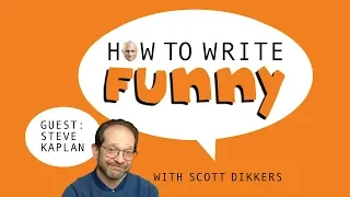 How to Write Funny podcast, Episode 26: Steve Kaplan Interview