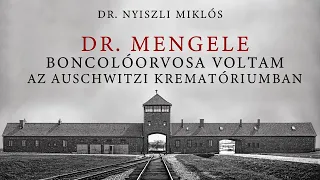 Dr. Nyiszli Miklós - Dr. Mengele boncolóorvosa voltam az auschwitzi krematóriumban