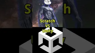 Scratch VS Unity