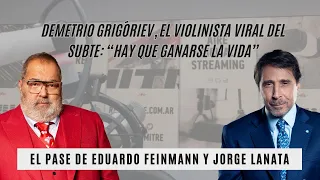 El Pase de Eduardo Feinmann y Jorge Lanata con Demetrio Grigóriev, el violinista viral del subte