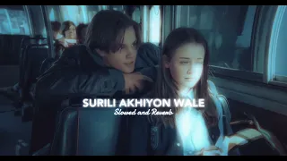 Surili Akhiyon Wale (𝗦𝗹𝗼𝘄𝗲𝗱 𝗮𝗻𝗱 𝗥𝗲𝘃𝗲𝗿𝗯)