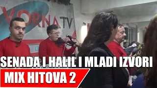 SENADA I HALIL I MLADI IZVORI - MIX HITOVA 2 - Live - Izvorna TV
