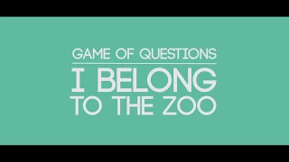 I Belong to the Zoo -  Game of Questions (Lyric Video)