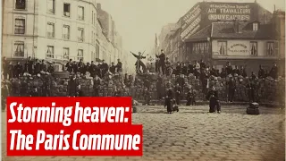 Storming heaven: The Paris Commune