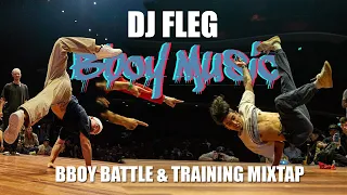 Dj Fleg - Bboy Battle & Training Music | Bboy Music Dope Beat Mixtape