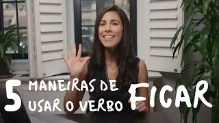 5 Ways of Using the Verb "Ficar" (to stay) | Speaking Brazilian