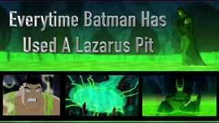 Everytime Batman Has Used A Lazarus Pit