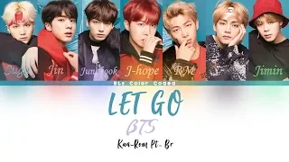 BTS - LET GO (Color Coded Lyrics/PT-BR/Rom/Kan)