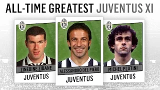 All-Time Greatest Juventus  XI | Del Piero, Zidane, Platini!