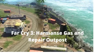 Far Cry 3: Harmanse Gas and Repairs Outpost