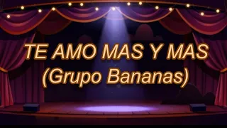 TE AMO MAS Y MAS (Karaoke) - Al estilo del grupo Bananas/100%SAMPLERS