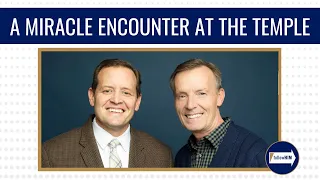 A miracle encounter at the temple • followHIM Favorites • Feb 26 - Mar 3 • Come Follow Me