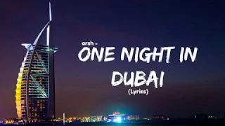 One Night in Dubai (lyrics)| Arsh | Official Video | Feat Helena | All we need is one night in dubai