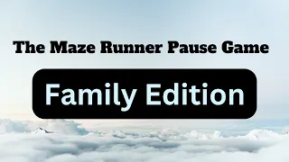 Maze Runner Pause Game || Family Editon!