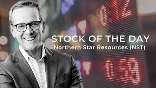 The Stock of the Day is Northern Star Resources (NST)