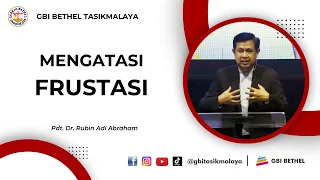 Pdt. Dr. Rubin Adi Abraham - MENGATASI FRUSTASI