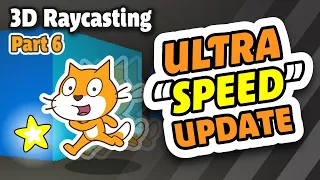 ULTRA FAST Raycasting in Scratch - Unmissable E6 Update