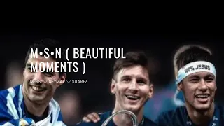 Messi • Neymar • Suarez [ MSN] Best Mo ments Ever | 4K