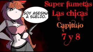 Las chicas super fumetas cómic narrado capitulo 7 y 8