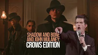 shadow and bone and john mulaney: crows edition