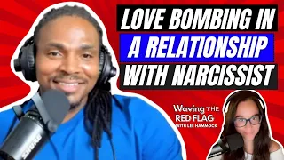 Love bombing in a relationship with narcissist | Waving the Red Flag Ep 2