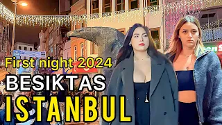 First night 2024 New Year in Istanbul, Besiktas nightlife walking around |4K HD 60fps