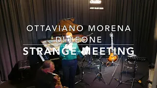 "Strange Meeting"  con Guido Di Leone, Carlo Morena e Roberto Ottaviano