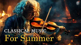 4 Hours Of Summer Classical Music Masterpieces | Best Relaxing Summer Music By Mozart, Bach, Chopin