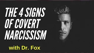The 4 Signs Covert Narcissism - What They Are and How to Identify Them