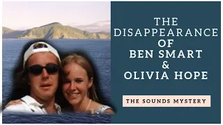 The Disappearance of Ben Smart & Olivia Hope