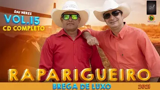 (DAI NERES) RAPARIGUEIRO BREGA DE LUXO VOL.15 "LANÇAMENTO 2021" [ Cd COMPLETO ]