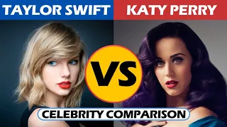 Taylor Swift vs Katy Perry - Celebrity Comparison