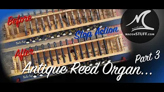 Reed Organ Restoration - Part 3 - Stop Action