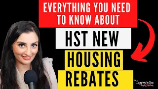 EVERYTHING YOU NEED TO KNOW ABOUT GST, HST & THE NEW HOUSING REBATES (With Examples) | REAL ESTATE