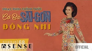 ĐÔNG NHI - CÔ BA SÀI GÒN OST | OFFICIAL MUSIC VIDEO