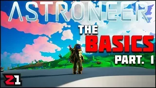 Astroneer Beginner Guide The Basics Part 1 | Z1 Gaming