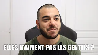 Les femmes n'aiment pas les gentils ?