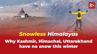 Snowless Himalayas: Why Kashmir, Himachal, Uttarakhand have no snow this winter