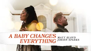 Matt Bloyd & Jordin Sparks - A Baby Changes Everything