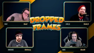 Dropped Frames - Week 90 - What We've Been Playin (Part 2)