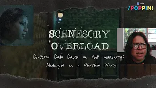 Scenesory Overload with Direk Dodo Dayao for Midnight in a Perfect World | Globe Poppin'