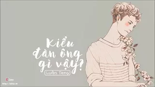 [Vietsub] Kiểu đàn ông gì vậy? - Luân Tang